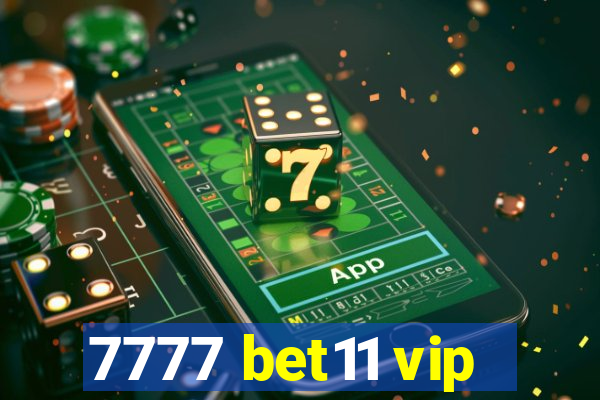 7777 bet11 vip